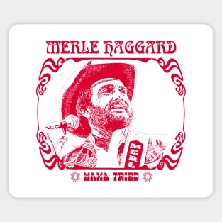 Merle Haggard \ Mama Tried / Retro Country Music Fan Design Sticker